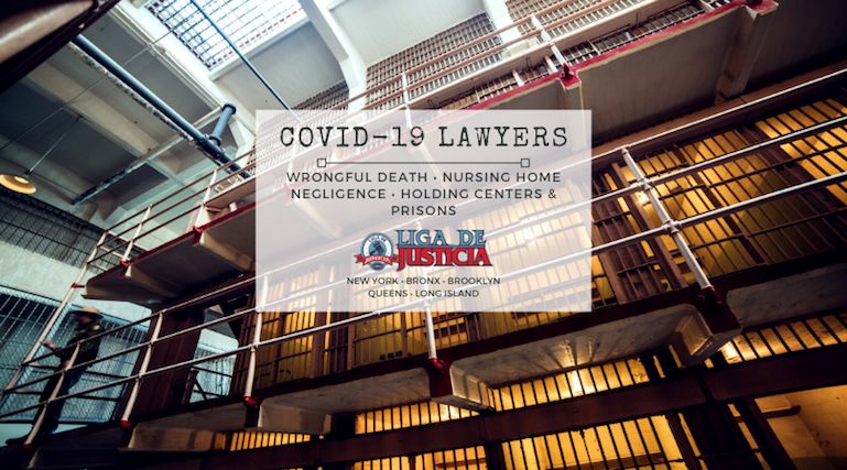 covid19 lawyers holding centers prisons Liga de Justicia COVID19 lawyers can help you with your negligence and wrongful death case against holding centers and prisons in New York.